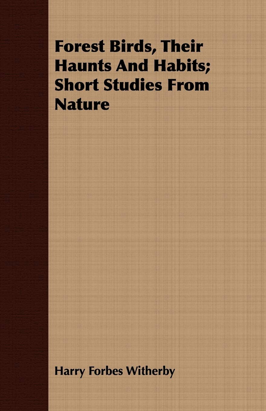 Forest Birds, Their Haunts and Habits: Short Studies from Nature Mathematics