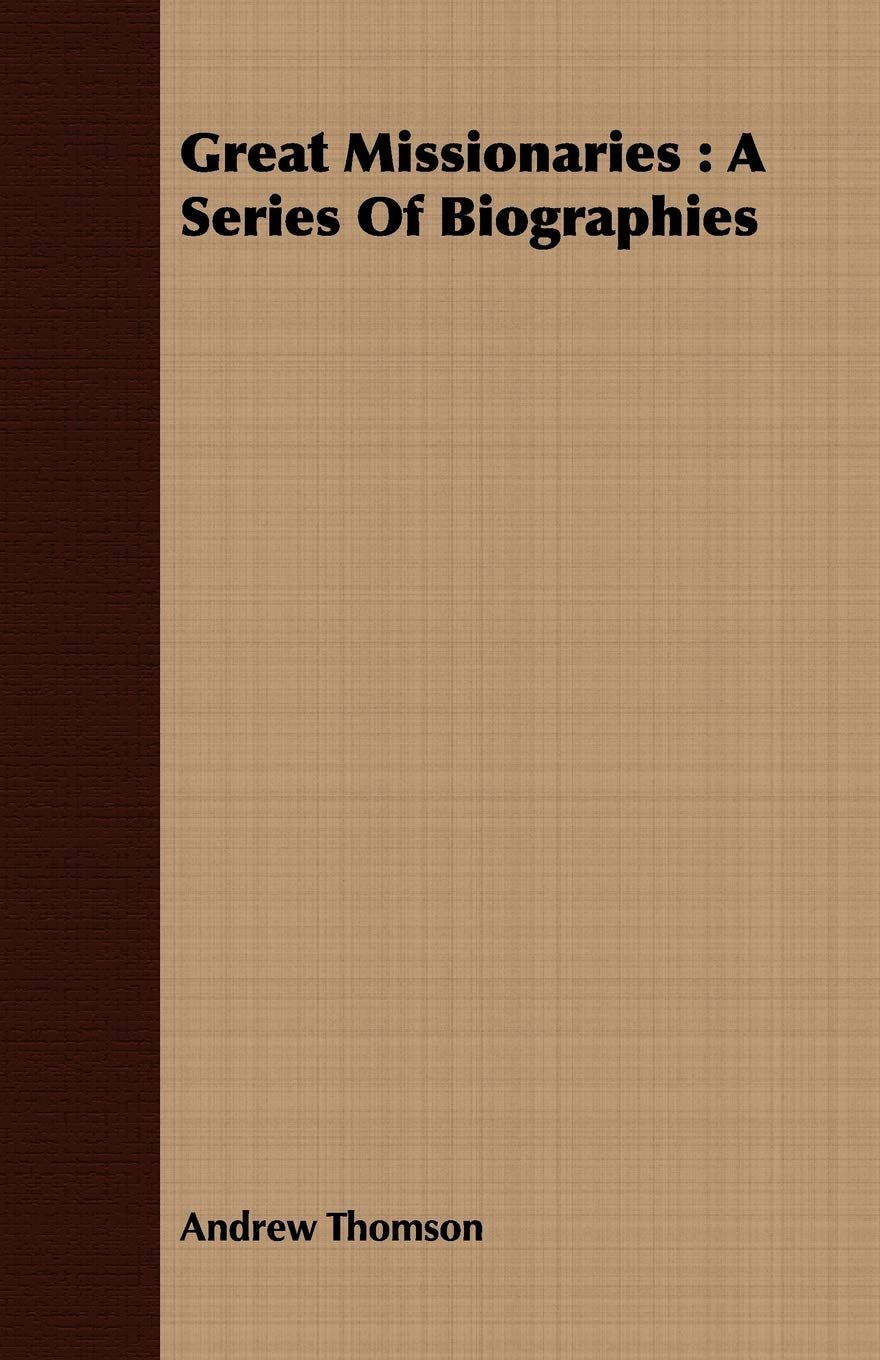 Great Missionaries: A Series of Biographies Memories