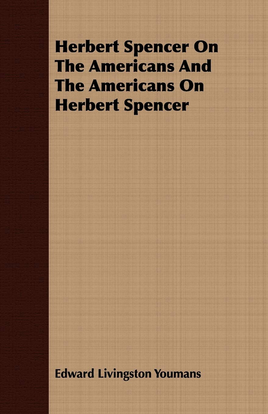 Herbert Spencer on the Americans and the Americans on Herbert Spencer Memories
