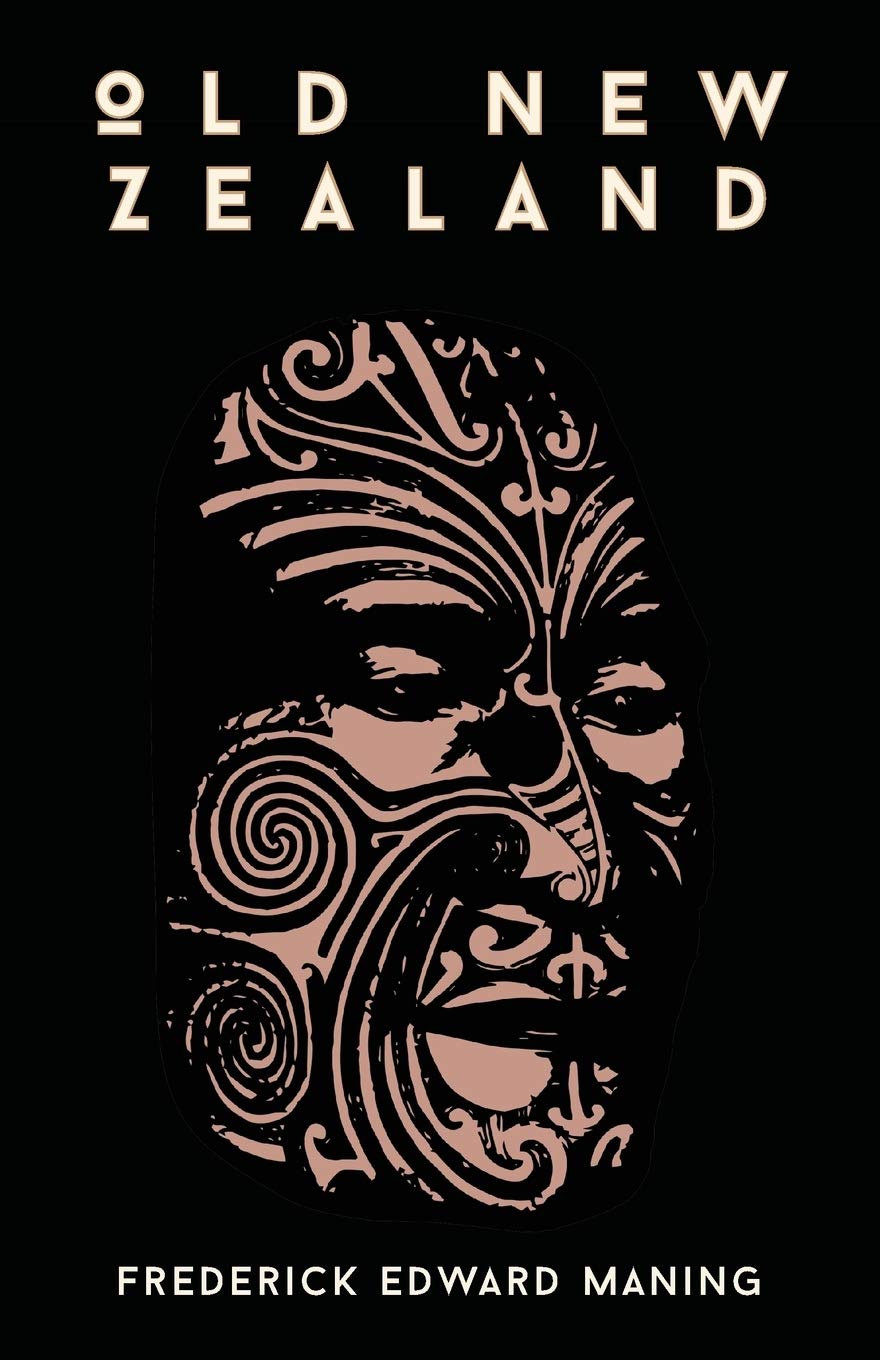 Old New Zealand, A Tale Of The Good Old Times And A History Of The War In The North Against Chief Heke, In The Year 1845 Social Sciences
