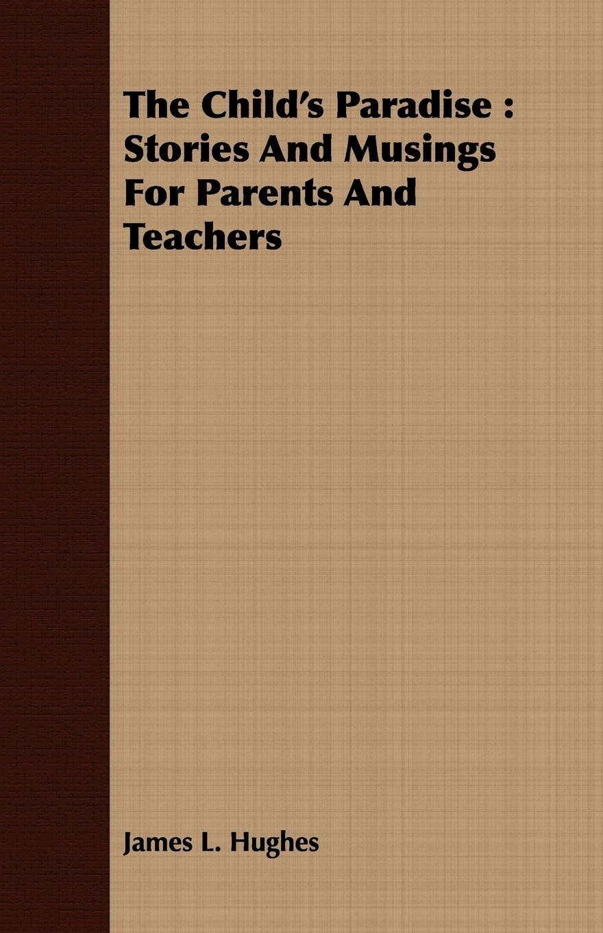 The Child's Paradise: Stories and Musings for Parents and Teachers Contemporary literature
