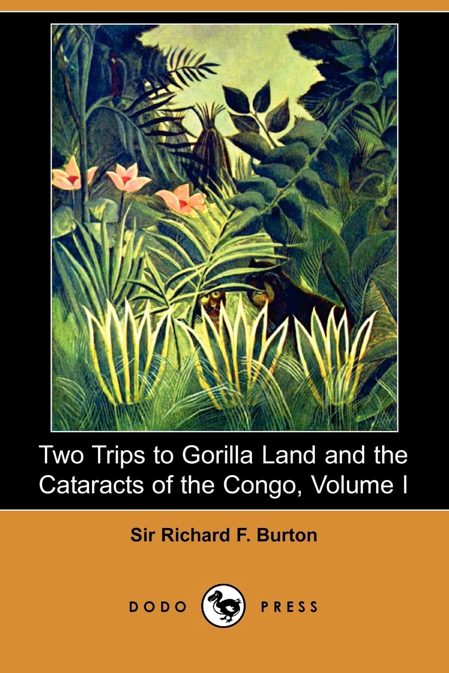 Two Trips to Gorilla Land and the Cataracts of the Congo, Volume I (Dodo Press) Leisure, Home & Garden