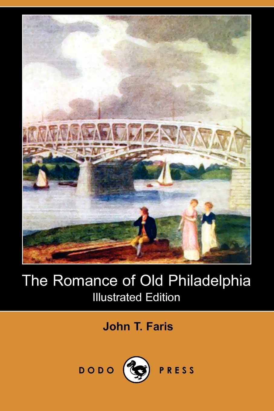 The Romance of Old Philadelphia (Illustrated Edition) (Dodo Press) Social Sciences