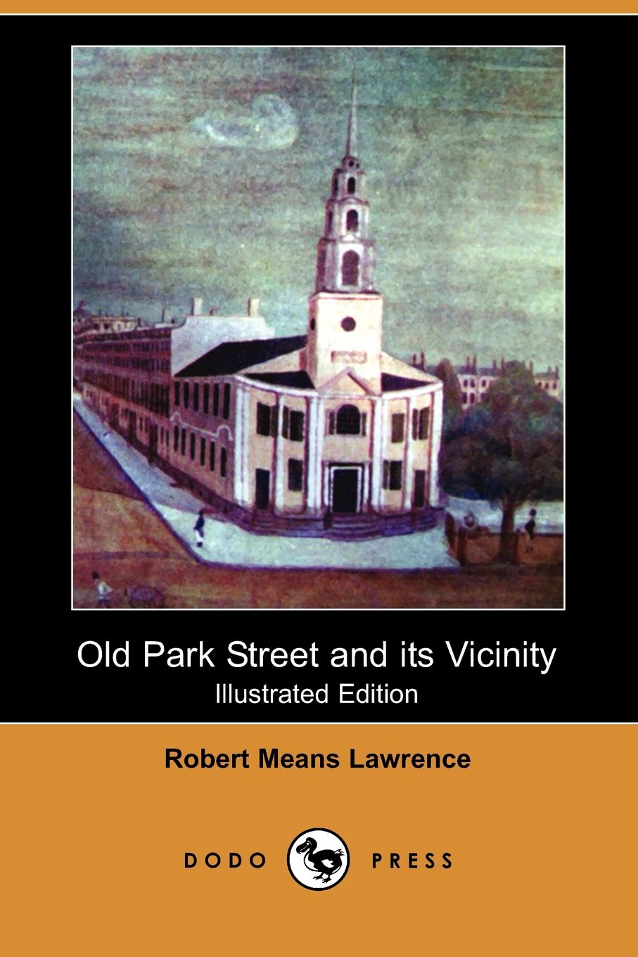 Old Park Street and Its Vicinity (Illustrated Edition) (Dodo Press) Contemporary literature
