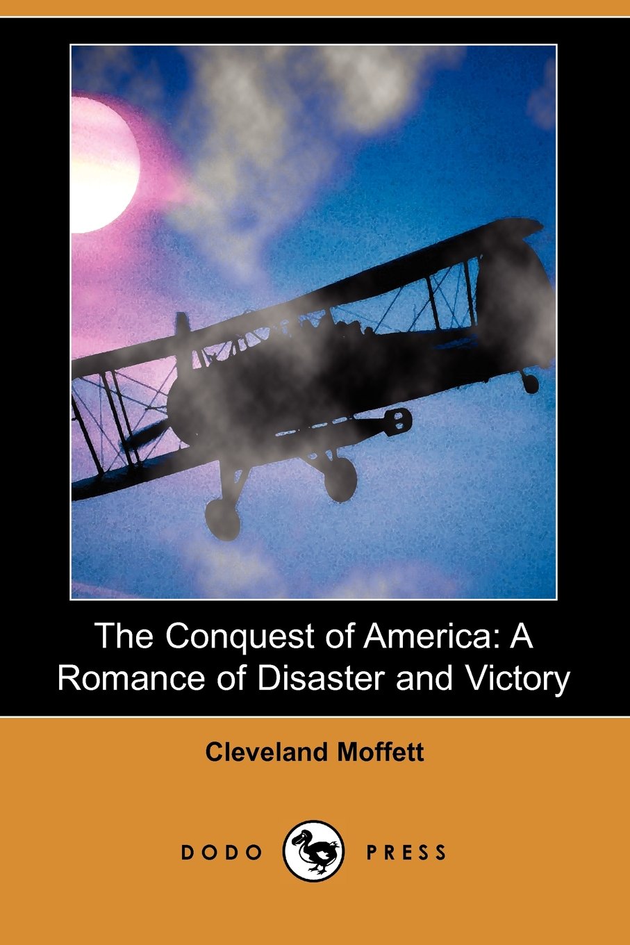 The Conquest of America: A Romance of Disaster and Victory Contemporary literature