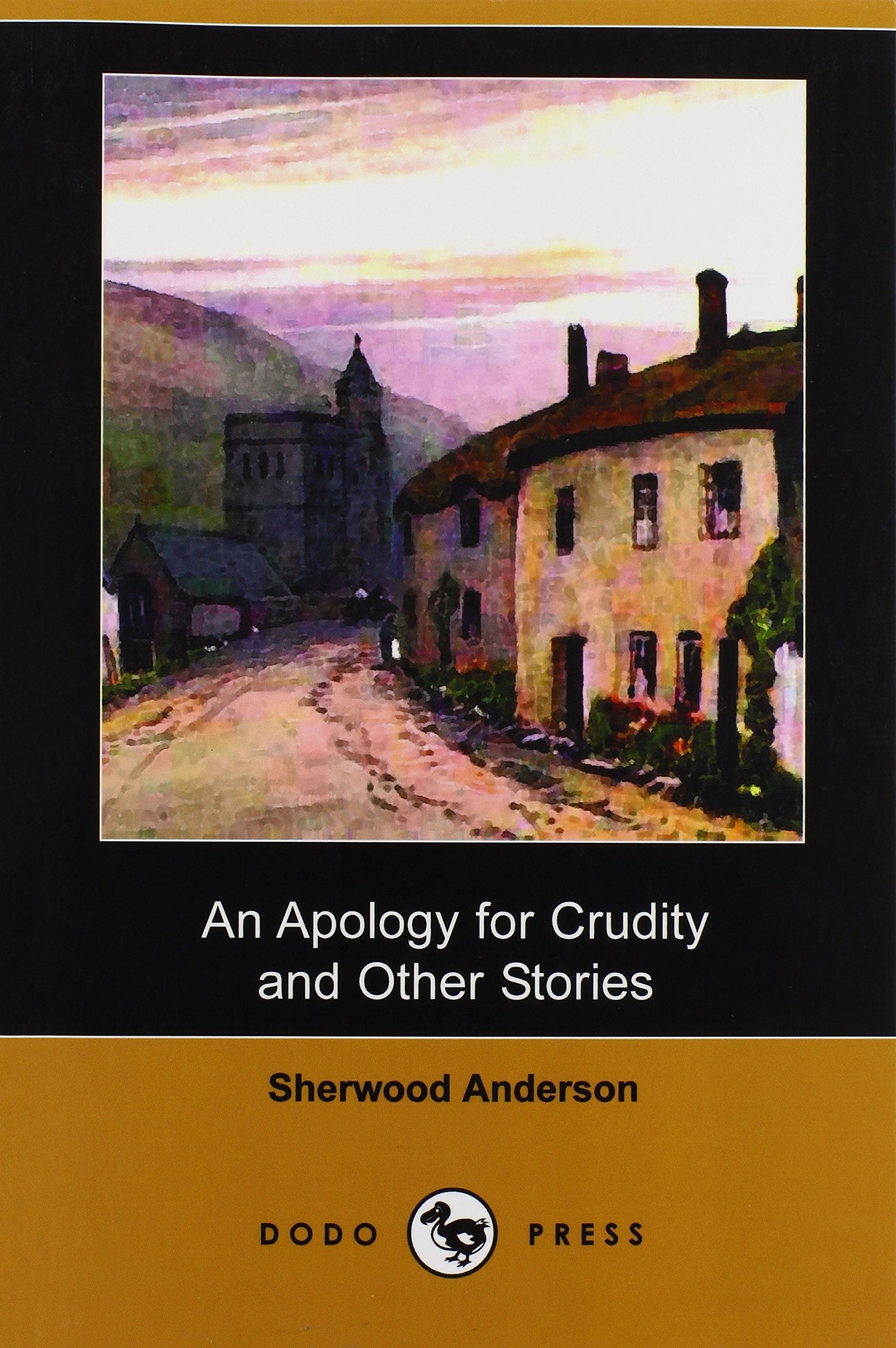 An Apology for Crudity and Other Stories (Dodo Press) Essays & Short Stories