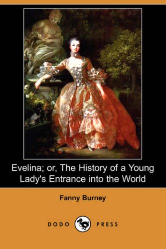 Evelina or the History of a Young Lady's Entrance into the World Classics
