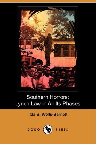 Southern Horrors: Lynch Law in All Its Phases (Dodo Press) Social Sciences