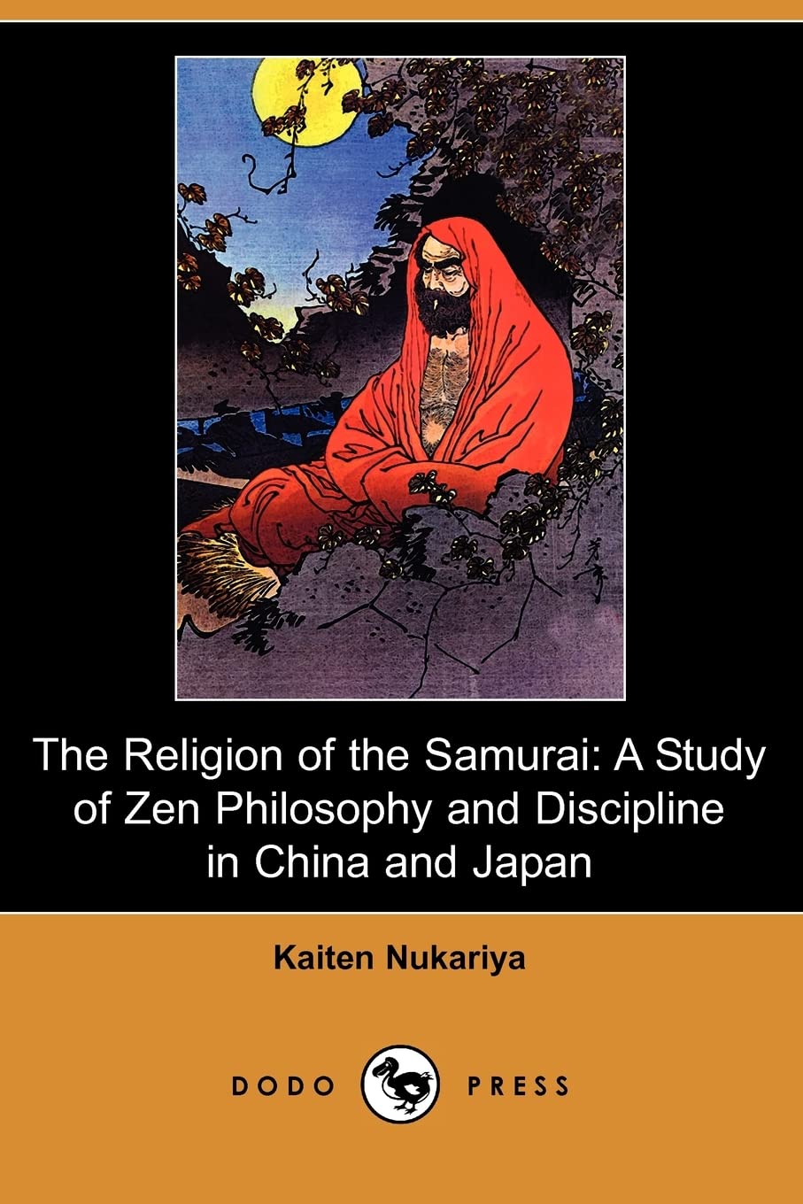 The Religion of the Samurai: A Study of Zen Philosophy and Discipline in China and Japan (Dodo Press) Social Sciences