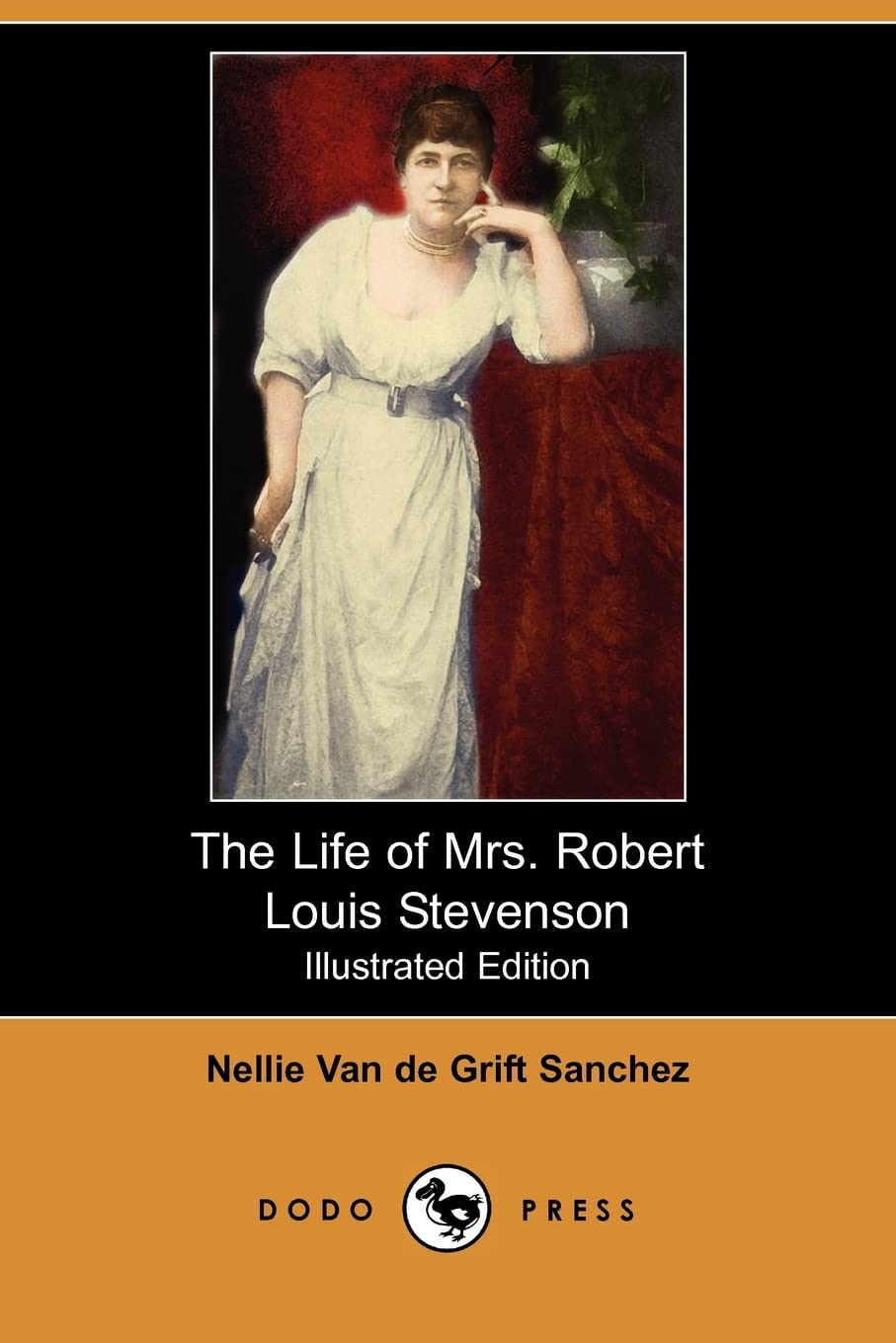 The Life of Mrs. Robert Louis Stevenson (Illustrated Edition) (Dodo Press) Books
