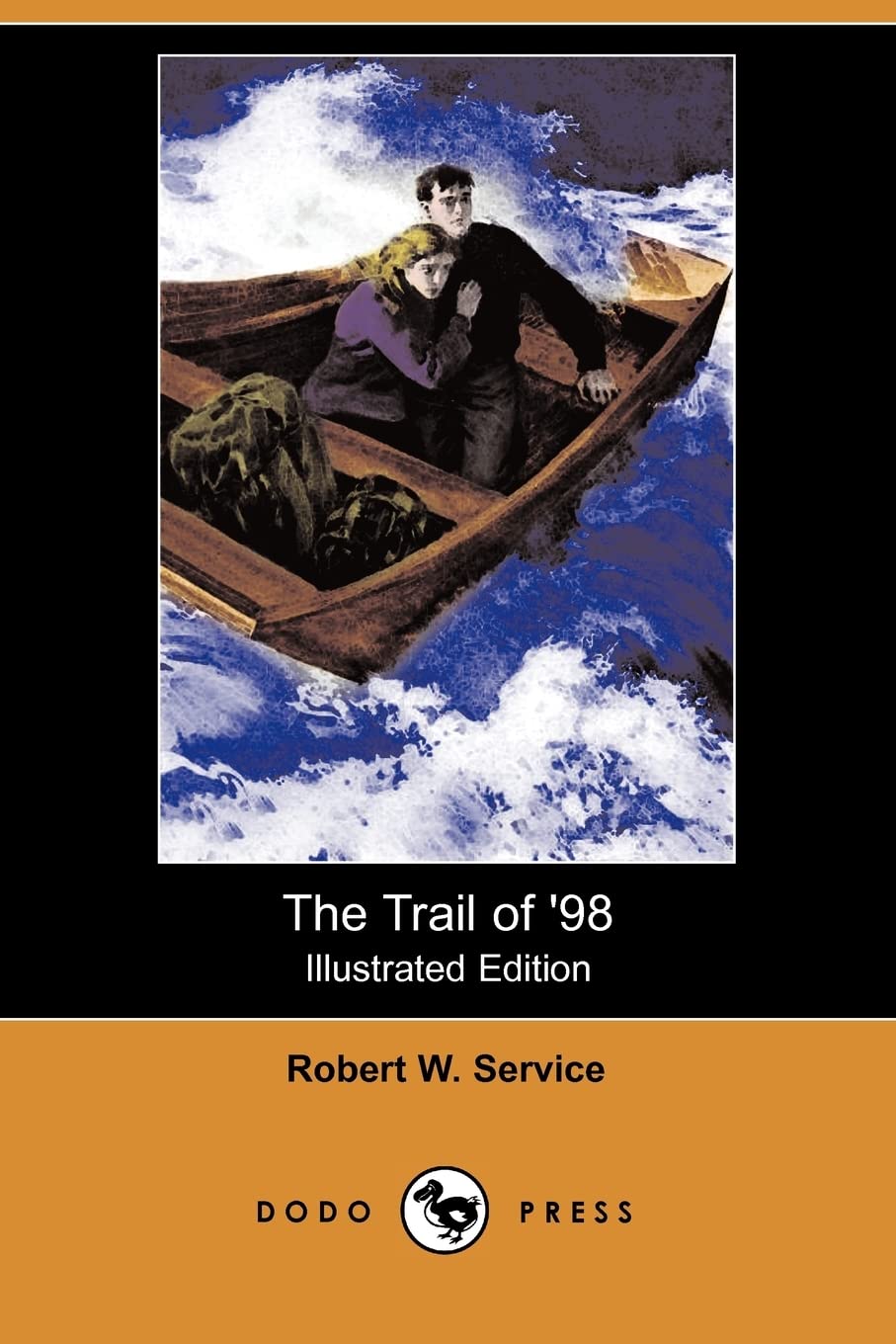 The Trail of '98 (Illustrated Edition) (Dodo Press) Contemporary literature