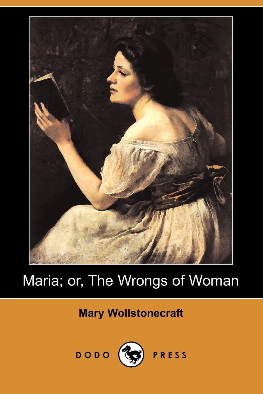 Maria; Or, the Wrongs of Woman (Dodo Press) Contemporary literature