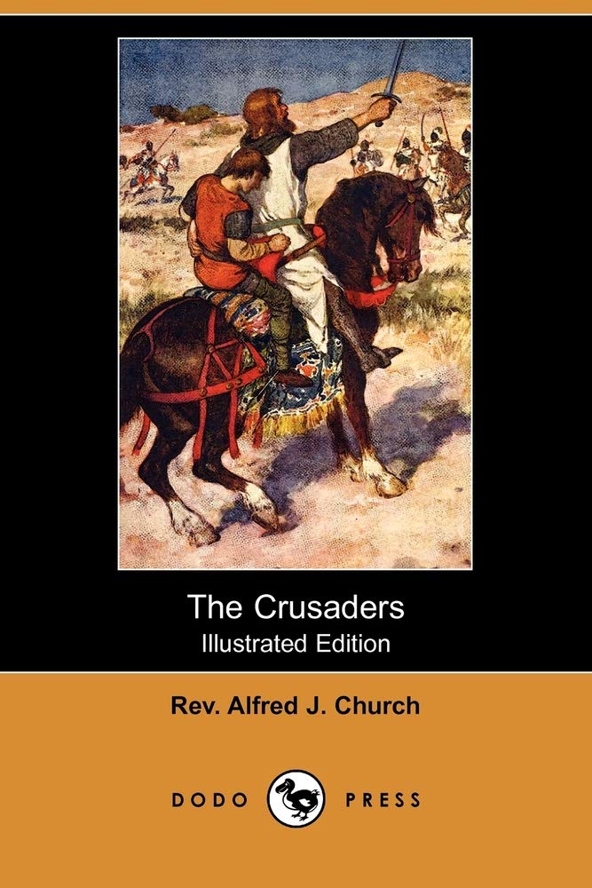 The Crusaders (Illustrated Edition) (Dodo Press) Politics & History