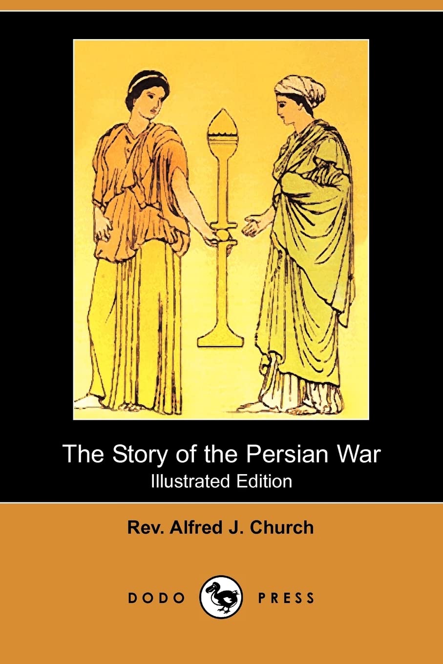 The Story of the Persian War (Illustrated Edition) (Dodo Press) Social Sciences