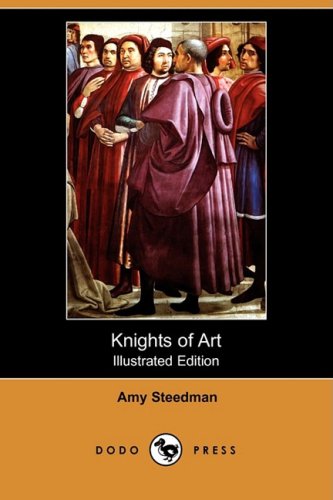 Knights of Art (Illustrated Edition) (Dodo Press) Social Sciences