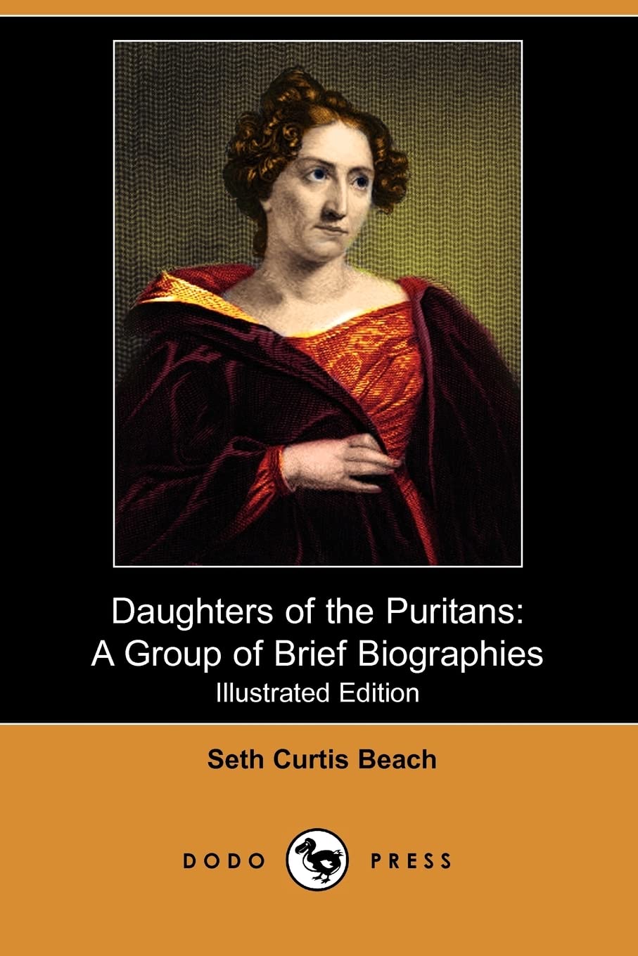 Daughters of the Puritans: A Group of Brief Biographies (Illustrated Edition) (Dodo Press) Books
