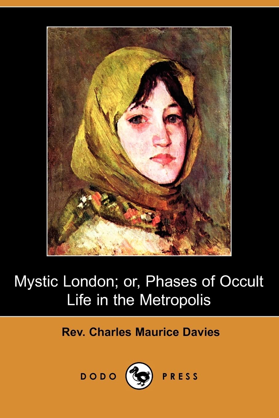 Mystic London; Or, Phases of Occult Life in the Metropolis (Dodo Press) Contemporary literature