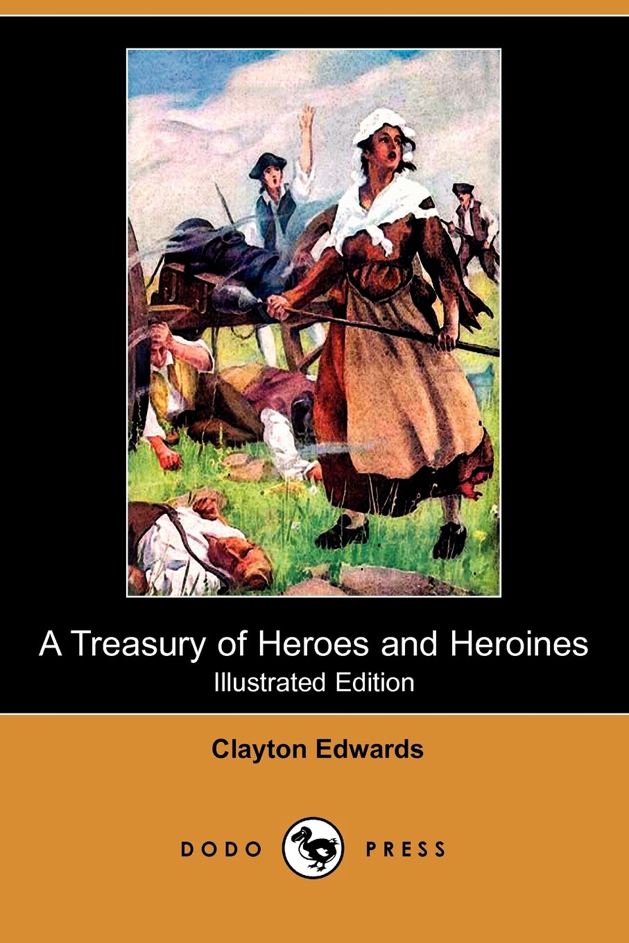 A Treasury of Heroes and Heroines: A Record of High Endeavour and Strange Adventure from 500 B.c. to 1920 A.d. Contemporary literature Books