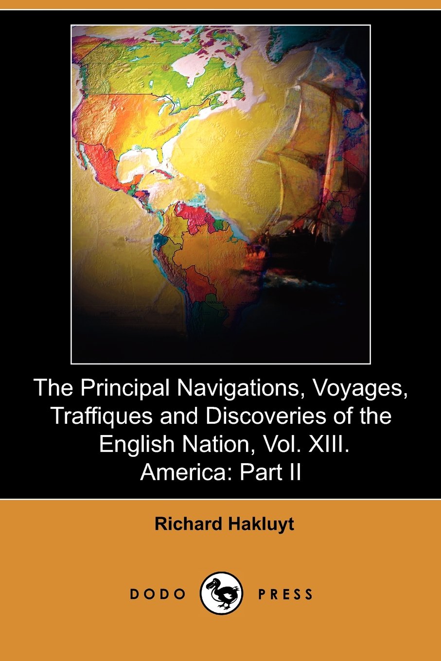 The Principal Navigations, Voyages, Traffiques and Discoveries of the English Nation: America (13) Politics & History