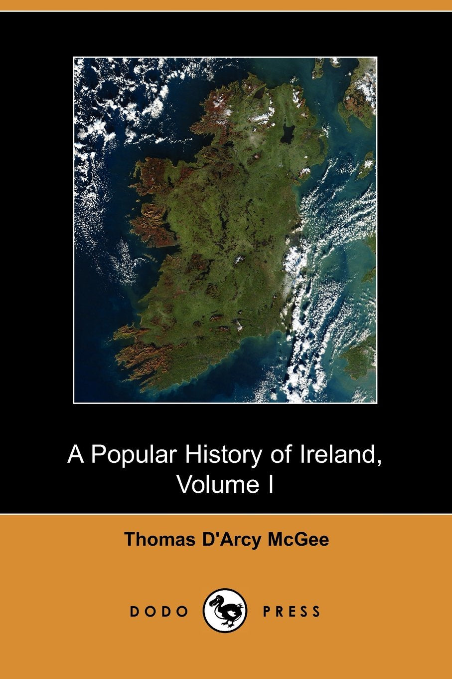 A Popular History of Ireland: From the Earliest Period to the Emancipation of the Catholics Politics & History