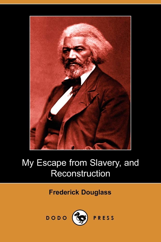 My Escape from Slavery, and Reconstruction (Dodo Press) Social Sciences