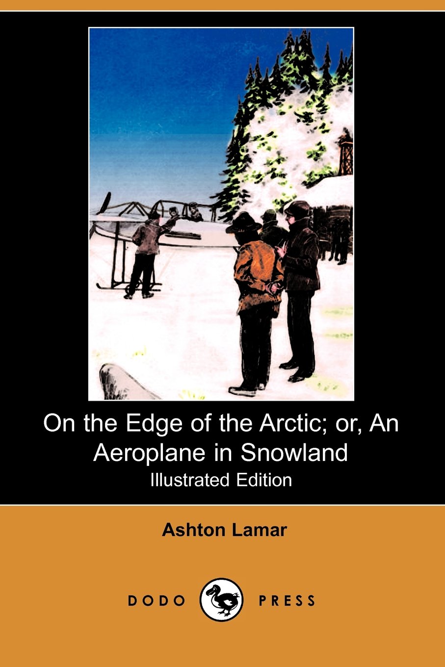 On the Edge of the Arctic; Or, an Aeroplane in Snowland Novels & Short Stories