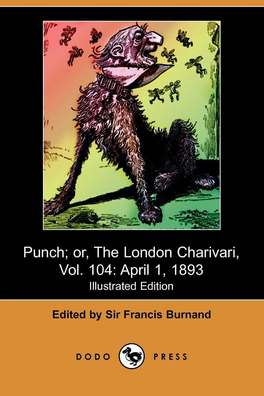 Punch; Or, the London Charivari, Vol. 104: April 1, 1893 (Illustrated Edition): April 1, 1893 (Illustrated Edition) (Dodo Press) Books