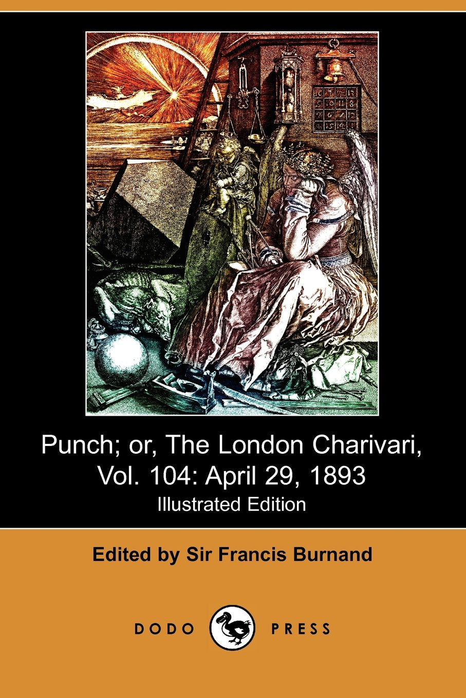 Punch; Or, the London Charivari, Vol. 104: April 29, 1893 (Illustrated Edition): April 29, 1893 (Illustrated Edition) (Dodo Press) Books