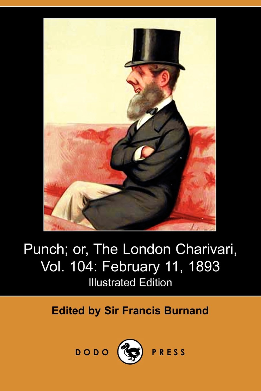 Punch; Or, the London Charivari, Vol. 104: February 11, 1893 (Illustrated Edition): February 11, 1893 (Illustrated Edition) (Dodo Press) Books