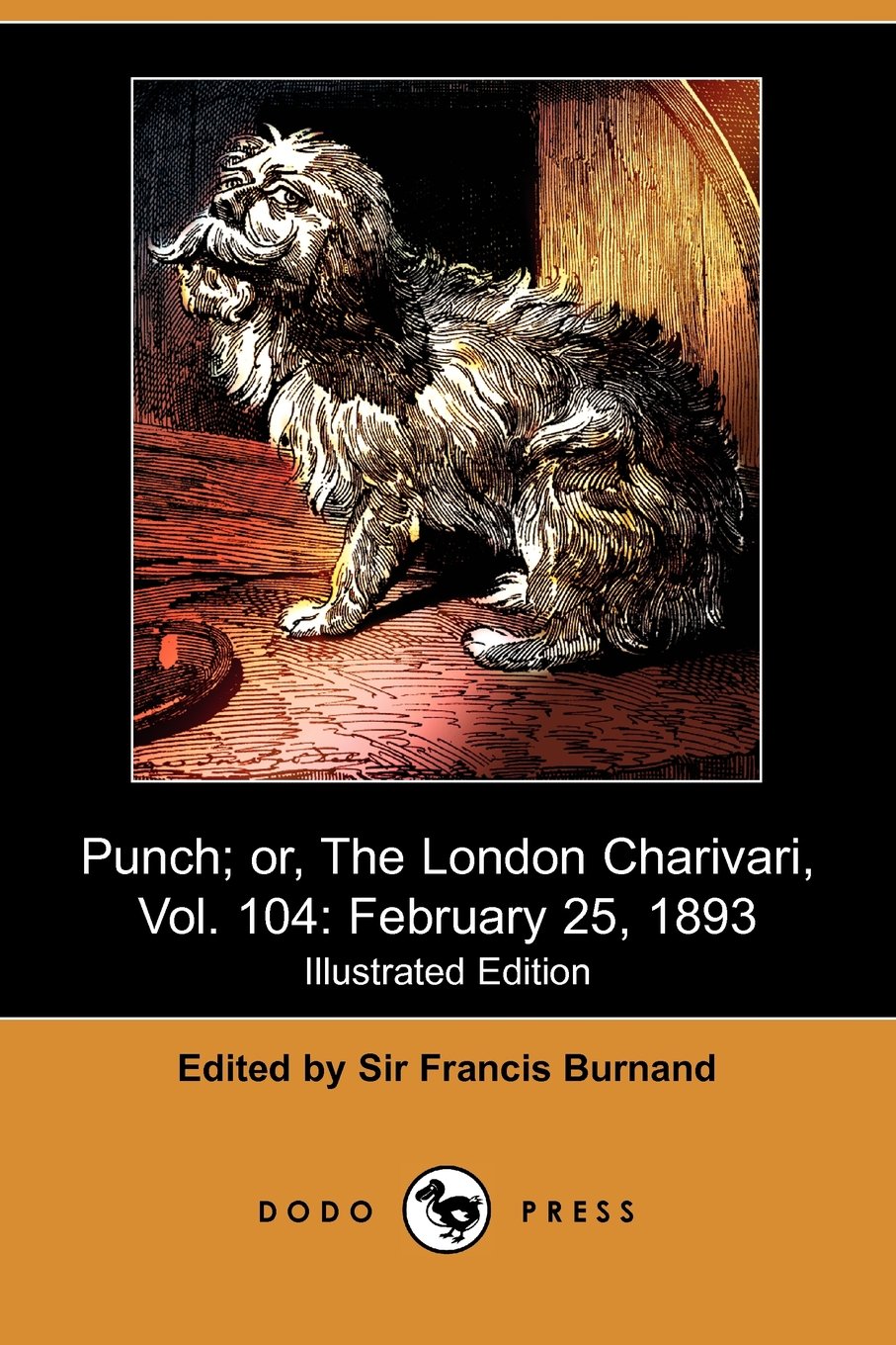Punch; Or, the London Charivari, Vol. 104: February 25, 1893 (Illustrated Edition): February 25, 1893 (Illustrated Edition) (Dodo Press) Books