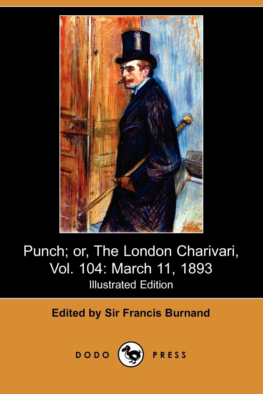 Punch; Or, the London Charivari, Vol. 104: March 11, 1893 (Illustrated Edition): March 11, 1893 (Illustrated Edition) (Dodo Press) Books