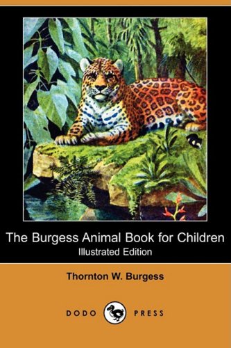 The Burgess Animal Book for Children (Illustrated Edition) (Dodo Press) Non-fiction