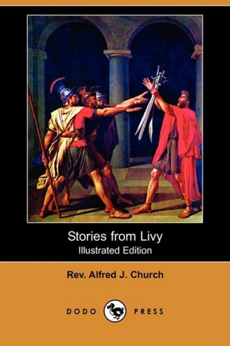 Stories from Livy (Illustrated Edition) (Dodo Press) Historical Fiction