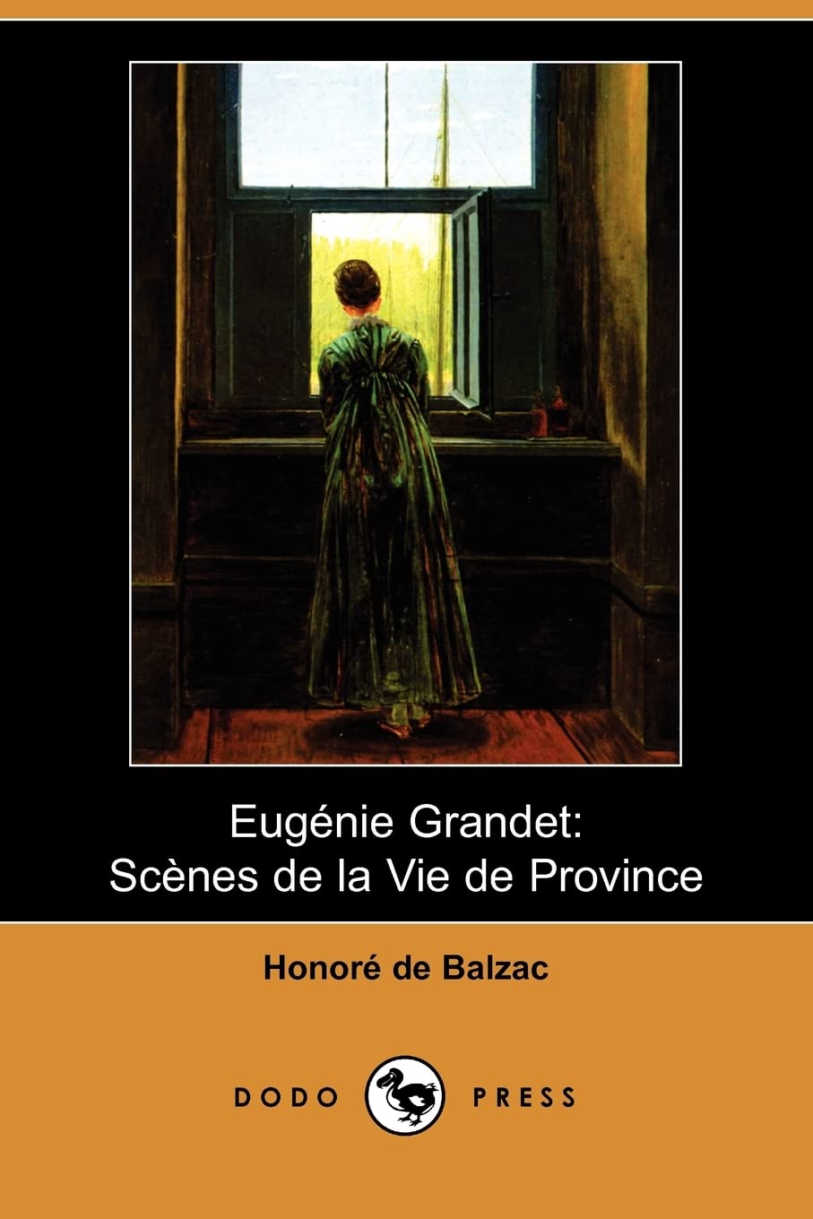 Eugenie Grandet: Scenes De La Vie De Province: Scenes de La Vie de Province (Dodo Press) Classics