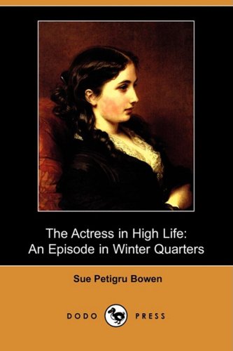 The Actress in High Life: An Episode in Winter Quarters Contemporary literature