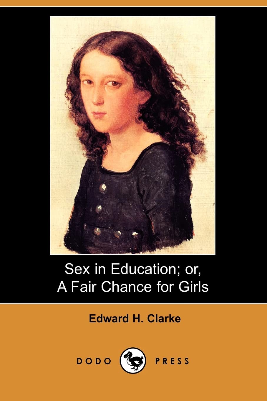 Sex in Education; Or, a Fair Chance for Girls (Dodo Press) Books