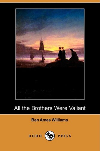 All the Brothers Were Valiant (Dodo Press) Contemporary literature