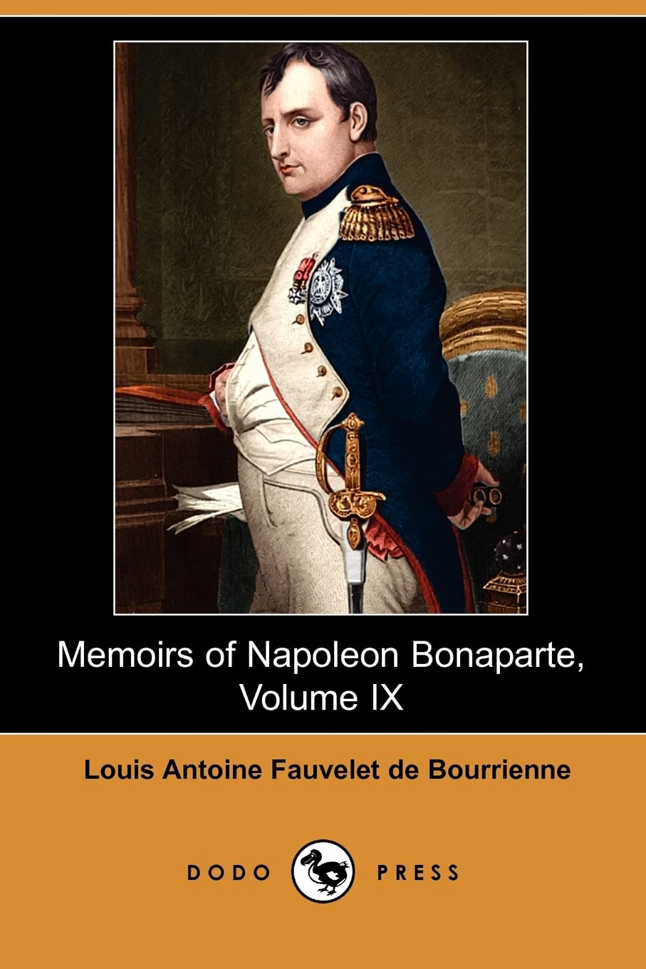 Memoirs of Napoleon Bonaparte, Volume IX (Dodo Press) Politics & Society
