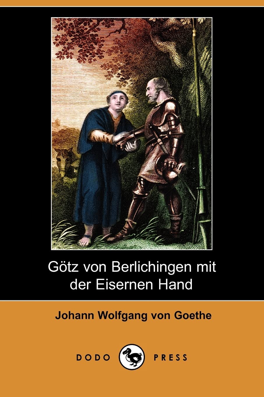 Gotz Von Berlichingen Mit Der Eisernen Hand (Dodo Press) Drama