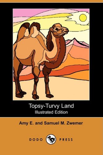 Topsy-turvy Land: Arabia Pictured for Children Novels & Short Stories