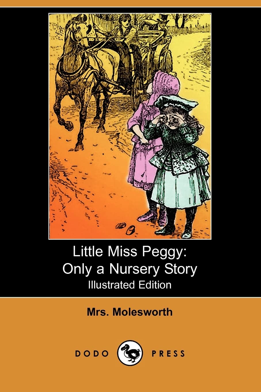 Little Miss Peggy: Only a Nursery Story (Illustrated Edition) (Dodo Press) Novels & Short Stories