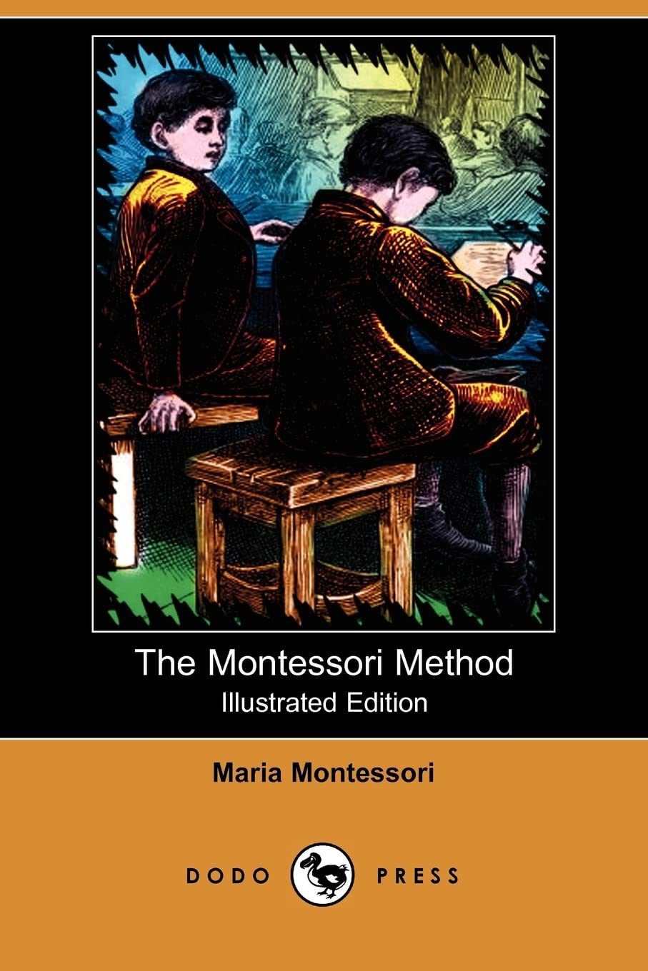 The Montessori Method (Illustrated Edition) (Dodo Press) Learning & Reference