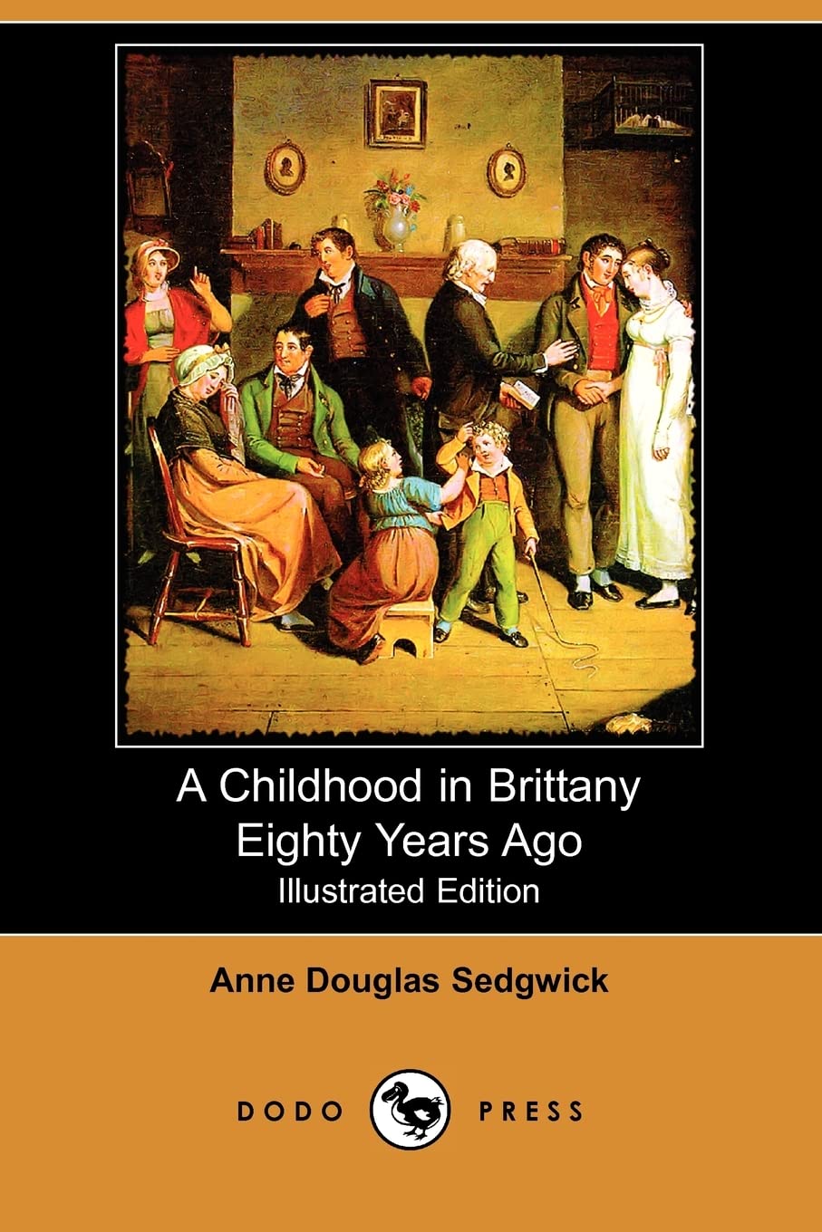 A Childhood in Brittany Eighty Years Ago (Illustrated Edition) (Dodo Press) Historical Fiction