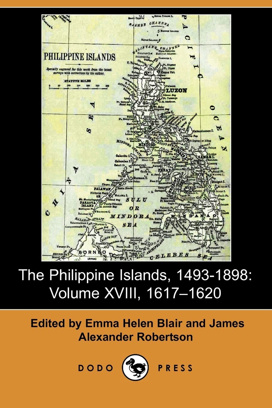 The Philippine Islands, 1493-1898: Volume XVIII, 1617 1620 (Dodo Press) Social Sciences