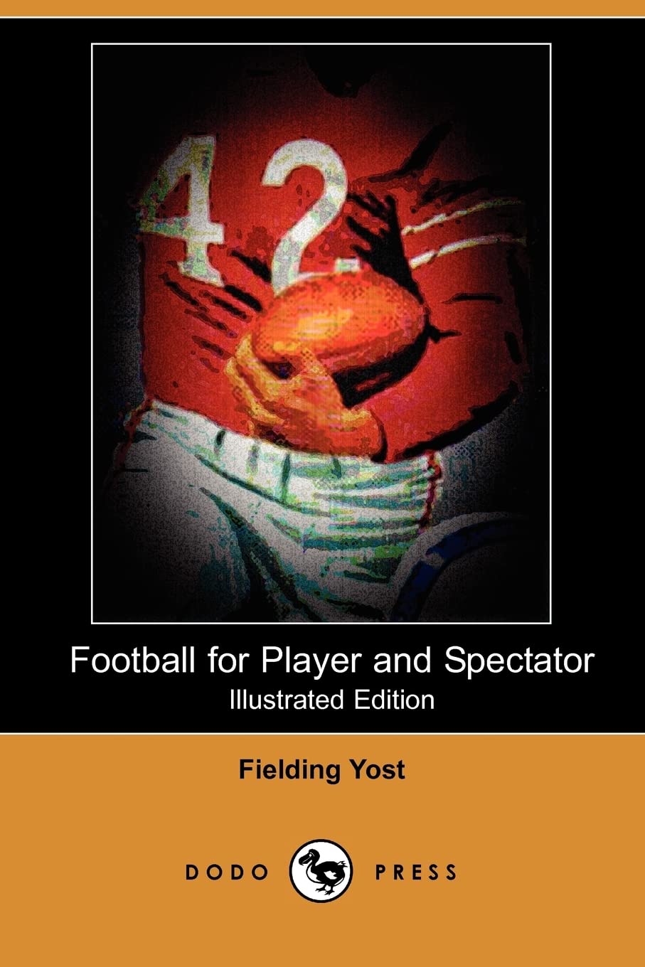 Football for Player and Spectator (Illustrated Edition) (Dodo Press) Leisure & Fun
