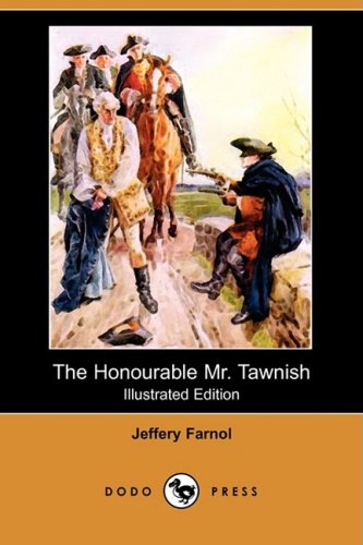 The Honourable Mr. Tawnish (Illustrated Edition) (Dodo Press) Contemporary literature
