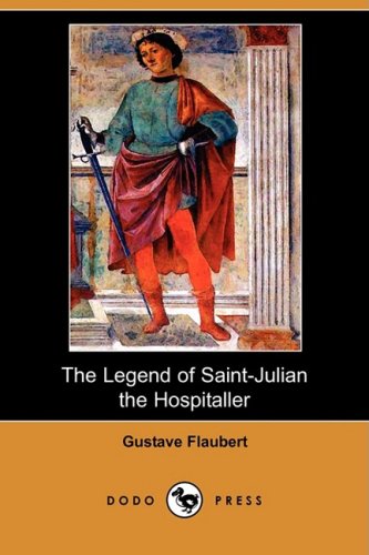 The Legend of Saint-Julian the Hospitaller (Dodo Press) Horror & Mystery