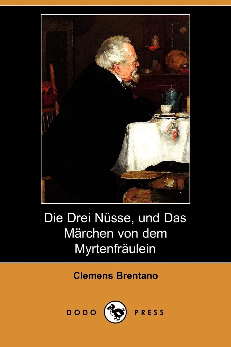 Die Drei Nusse, Und Das Marchen Von Dem Myrtenfraulein (Dodo Press) Essays & Short Stories