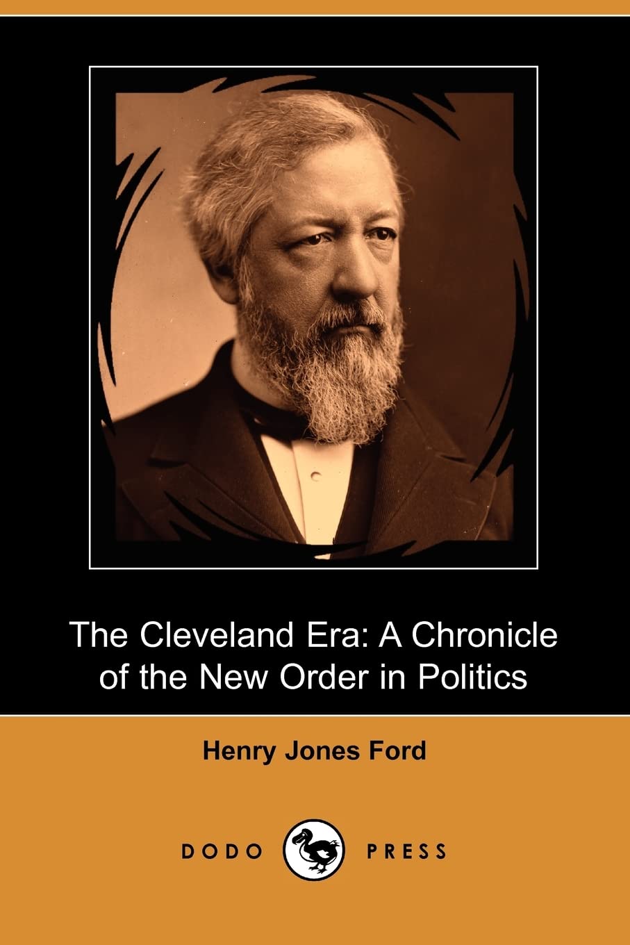 The Cleveland Era: A Chronicle of the New Order in Politics (Dodo Press) book