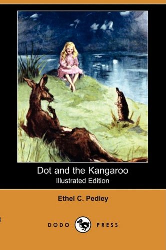 Dot and the Kangaroo (Illustrated Edition) (Dodo Press) Novels & Short Stories